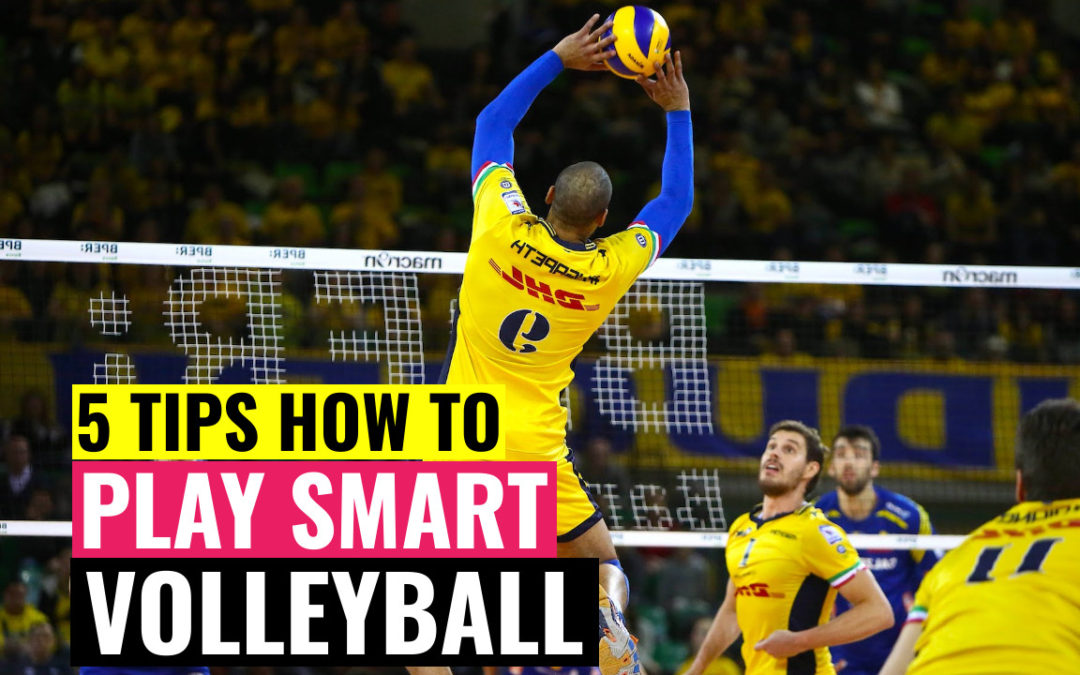 5 Tips How to Play Smart Volleyball